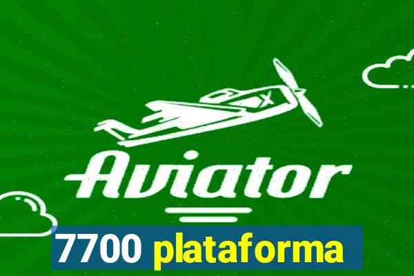 7700 plataforma